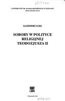 Sobory w polityce religijnej Teodozjusza II by Kazimierz Ilski