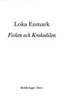 Cover of: Fisken och krokodilen by Loka Enmark