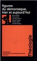 Cover of: Figures du démoniaque, hier et aujourd'hui by Michel Lagrée ... [et al.].