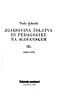 Zgodovina šolstva in pedagogike na Slovenskem by Vlado Schmidt