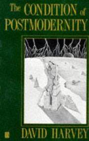 Cover of: The Condition of Postmodernity by David Harvey, David Harvey