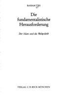 Cover of: Die fundamentalistische Herausforderung by Bassam Tibi