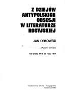 Cover of: Z dziejów antypolskich obsesji w literaturze rosyjskiej: od wieku XVIII do roku 1917