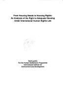Cover of: From housing needs to housing rights: an analysis of the right to adequate housing under international human rights law