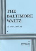 Cover of: The Baltimore waltz by Paula Vogel