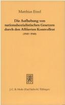 Die Aufhebung von nationalsozialistischen Gesetzen durch den Alliierten Kontrollrat, 1945-1948 by Matthias Etzel