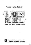 Cover of: El Congreso por dentro: desde 1930 hasta nuestros días