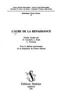Cover of: L' Aube de la Renaissance by études réunies par D. Cecchetti, L. Sozzi, L. Terreaux.
