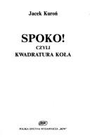 Cover of: Spoko!, czyli, Kwadratura koła by Jacek Kuroń