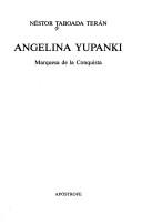 Cover of: Angelina Yupanki, marquesa de la Conquista