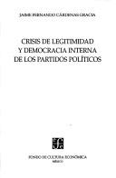 Cover of: Crisis de legitimidad y democracia interna de los partidos políticos