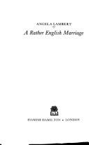 Cover of: A rather English marriage by Angela Lambert