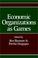 Cover of: Economic Organizations As Games (Economic Organizations as Games)