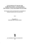 Cover of: Ausgewählte Probleme europäischer Landnahmen des Früh- und Hochmittelalters: methodische Grundlagendiskussion im Grenzbereich zwischen Archäologie und Geschichte