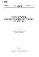 Cover of: Księga ławnicza sądu przedmiejskiego Chełmna, 1480-1559 (1567)