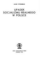 Cover of: Upadek socjalizmu realnego w Polsce