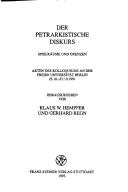 Cover of: Der Petrarkistische Diskurs: Spielräume und Grenzen : Akten des Kolloquiums an der Freien Universität Berlin, 23.10.-27.10.1991