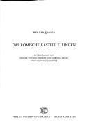Das römische Kastell Ellingen by Werner Zanier