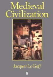 Cover of: Medieval Civilization, 400-1500 by Jacques Le Goff