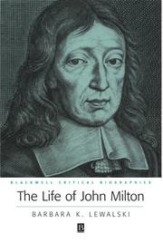 Cover of: The life of John Milton by Barbara Kiefer Lewalski