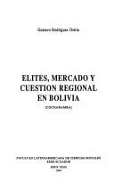 Cover of: Elites, mercado y cuestión regional en Bolivia: Cochabamba