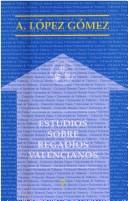 Cover of: Estudios sobre regadíos valencianos by Antonio López Gómez