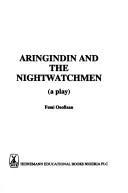 Cover of: Aringindin and the nightwatchmen: a play