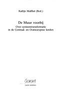 Cover of: De Muur voorbij: over systeemtransformatie in de Centraal- en Oosteuropese landen
