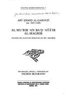 Cover of: al- Muʻrib ʻan baʻḍ ʻaŷāʼib al-Magrib =: Elogio de algunas maravillas del Magrib