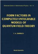 Cover of: Form factors in completely integrable models of quantum field theory by F. A. Smirnov