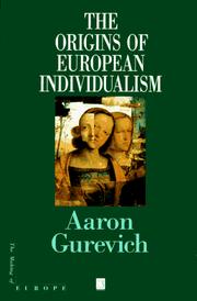 The origins of European individualism by Aron I͡Akovlevich Gurevich