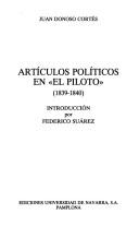 Cover of: Artículos políticos en "El Piloto" (1839-1840) by Donoso Cortés, Juan marqués de Valdegamas