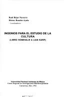 Cover of: Ingenios para el estudio de la cultura: libro homenaje a Lian Karp