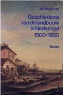 Cover of: Geschiedenis van de landbouw in Nederland, 1500-1950: veranderingen en verscheidenheid