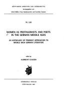 Cover of: Women as protagonists and poets in the German Middle Ages: an anthology of feminist approaches to Middle High German literature