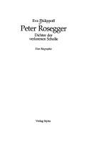 Cover of: Peter Rosegger: Dichter der verlorenen Scholle : eine Biographie