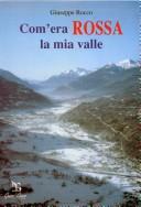 Cover of: Com'era rossa la mia valle: una storia di antiresistenza in Valtellina