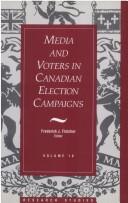 Cover of: Media and voters in Canadian election campaigns
