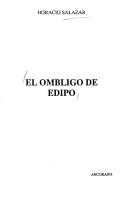 El Ombligo De Edipo by Horacio Salazar