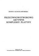 Cover of: Przeciwnowotworowo aktywne kompleksy platyny