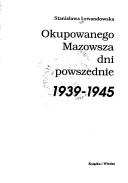 Cover of: Okupowanego Mazowsza dni powszednie, 1939-1945