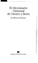 Cover of: El Diccionario universal de Orozco y Berra
