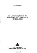 Der Lastenausgleich in der Bundesrepublik Deutschland, 1949 bis 1985 by Lutz Wiegand