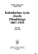 Cover of: Kalendarium życia Józefa Piłsudskiego, 1867-1935 by Wacław Jędrzejewicz