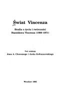 Cover of: Świat Vincenza by pod redakcją Jana A. Choroszego i Jacka Kolbuszewskiego ; [redaktor tomu Andrzej Szubert].