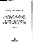 Cover of: La prensa de guerra en la zona republicana durante la Guerra Civil Española (1936-1939)