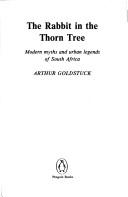 Cover of: The rabbit in the thorn tree: modern myths and urban legends of South Africa