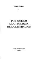 Cover of: Por que no a la teología de la liberación