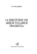 Cover of: La similitudine nei "Rerum vulgarium fragmenta" by Claudia Berra