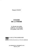 Cover of: Usages de la poesie: le discours des poetes quebecois sur la fonction de la poesie, 1945-1970